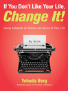 Cover image for If You Don't Like Your Life, Change It!